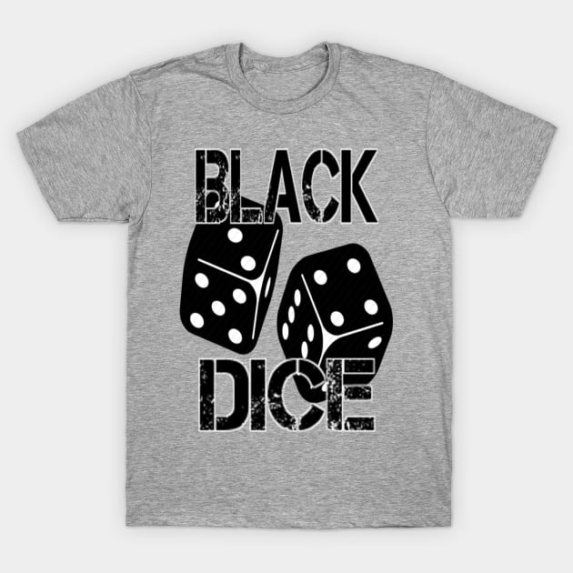 Black Dice T-Shirt by DTrain79